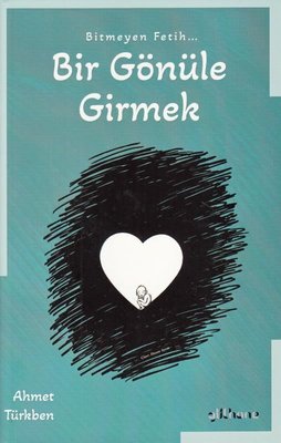 Bir Gönüle Girme - Bitmeyen Fetih | Gülhane (İnce Kapak)