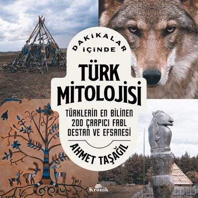 Dakikalar İçinde Türk Mitolojisi - Türklerin En Bilinen 200 Fabl Destan ve Efsanesi | Kronik Kitap (Cep Boy)