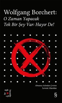 Wolfgang Borchert: O Zaman Yapacak Tek Bir Şey Var: Hayır De! Everest Açıkhava 43 | Everest Yayınları (Cep Boy)