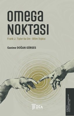 Omega Noktası - Frank J. Tipler'da Din - Bilim İlişkisi | DTA Yayıncılık (İnce Kapak)