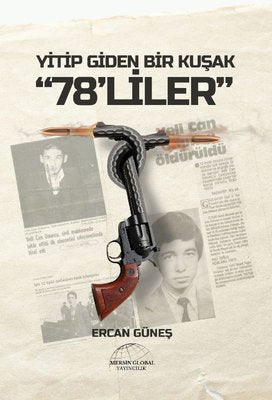 Yitip Giden Bir Kuşak 78'liler | Mersin Global Yayıncılık (İnce Kapak)