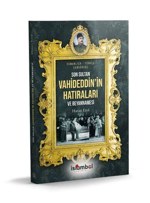 Son Sultan Vahdettin'in Hatıraları ve Beyannamesi | İslambol Yayınları (İnce Kapak)