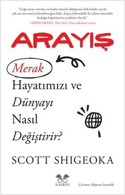Arayış - Merak Hayatımızı ve Dünyayı Nasıl Değiştirir? | Kairos Kitap (İnce Kapak)
