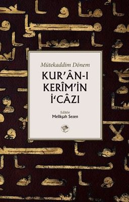 Kur'an-ı Kerim'in İcazı - Mütekaddim Dönem | Şamil Yayıncılık (İnce Kapak)