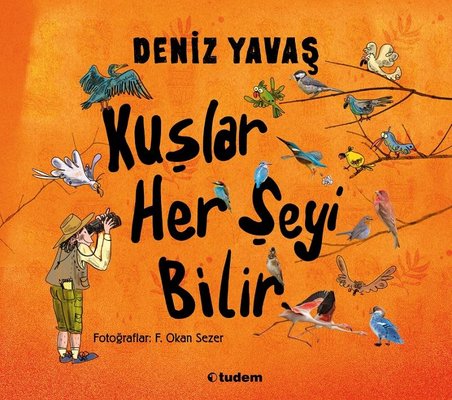 Kuşlar Her Şeyi Bilir | Tudem Yayınları (Ciltli)