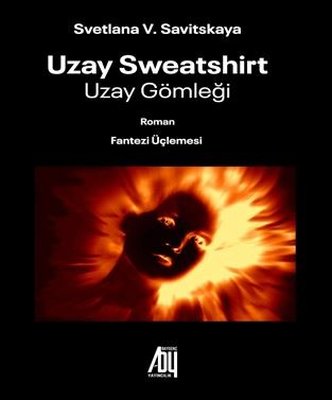 Uzay Sweatshirt - Uzay Gömleği - Fantezi Üçlemesi | Baygenç Yayıncılık (İnce Kapak)