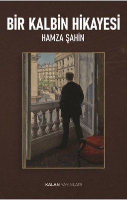 Bir Kalbin Hikayesi | Kalan Yayınları (İnce Kapak)