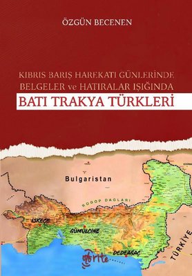 Kıbrıs Barış Harekatı Günlerinde Belgeler ve Hatıralar Işığında Batı Trakya Türkleri | Otorite (İnce Kapak)
