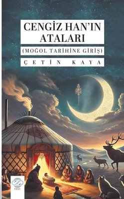 Cengiz Han'ın Ataları (Moğol Tarihine Giriş) | Post Yayın (İnce Kapak)