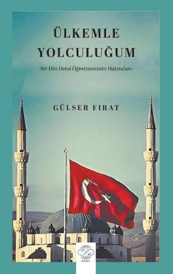 Ülkemle Yolculuğum - Bir Din Dersi Öğretmeninin Hatıraları | Post Yayın (İnce Kapak)