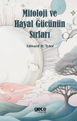 Mitoloji ve Hayal Gücünün Sırları | Gece Kitaplığı (İnce Kapak)