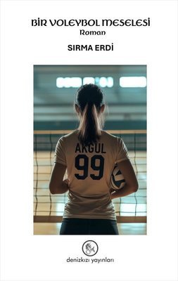 Bir Voleybol Meselesi | Deniz Kızı Yayınları (İnce Kapak)
