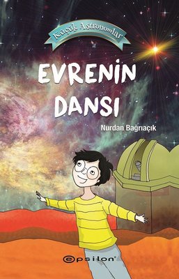 Evrenin Dansı - Küçük Astronomlar | Epsilon Yayınevi