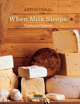 When Milk Sleeps - Turkey's Cheeses | Yapı Kredi Yayınları (Ciltli)