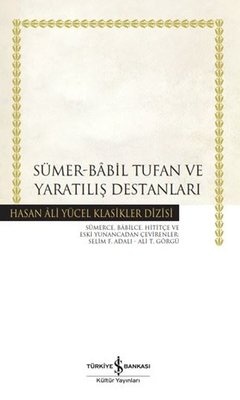 Sümer - Babil Tufan ve Yaratılış Destanları - Hasan Ali Yücel Klasikler | İş Bankası Kültür Yayınları (Ciltli)