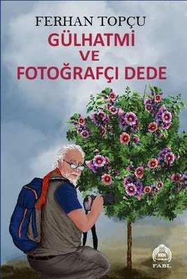 Gülhatmi ve Fotoğrafçı Dede | Kekeme Yayınları (İnce Kapak)