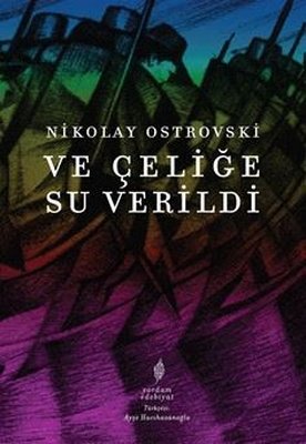 Ve Çeliğe Su Verildi | Yordam Edebiyat (İnce Kapak)