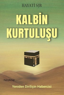 Kalbin Kurtuluşu - Yeniden Dirilişin Habercisi | Hayykitap (İnce Kapak)