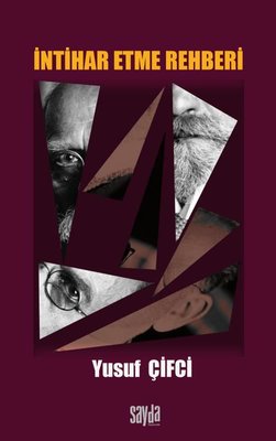 İntihar Etme Rehberi | Sayda Yayıncılık (İnce Kapak)