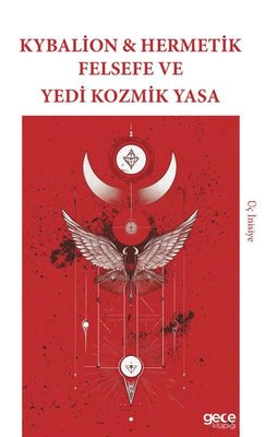 Kybalion & Hermetik Felsefe ve Yedi Kozmik Yasa - Üç İnisiye | Gece Kitaplığı (İnce Kapak)