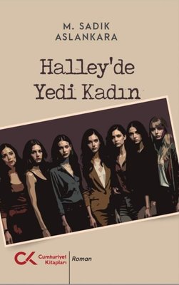 Halley'de Yedi Kadın | Cumhuriyet Kitapları (İnce Kapak)