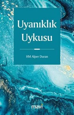 Uyanıklık Uykusu | Mavi Yayıncılık (İnce Kapak)