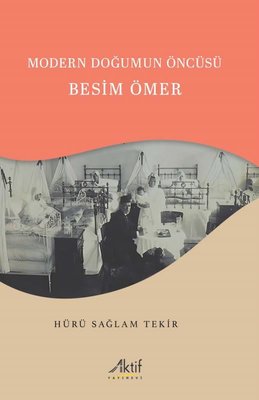 Modern Doğumun Öncüsü: Besim Öner | Aktif Yayınları (İnce Kapak)