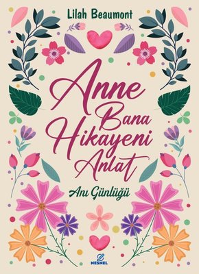 Anne Bana Hikayeni Anlat - Anı Günlüğü | Nesnel Yayınları (İnce Kapak)