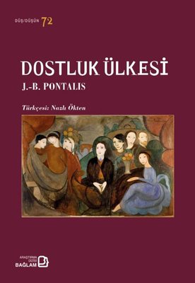Dostluk Ülkesi - Düş Düşün 72 | Bağlam Yayıncılık (İnce Kapak)