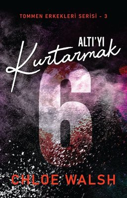 Altı'yı Kurtarmak - Tommen Erkekleri Serisi 3 | Martı Yayınları (İnce Kapak)