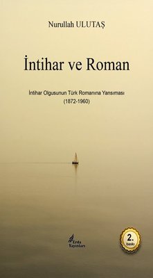 İntihar ve Roman - İntihar Olgusunun Türk Romanına Yansıması (1872 - 1960) | Erda Yayınları (İnce Kapak)