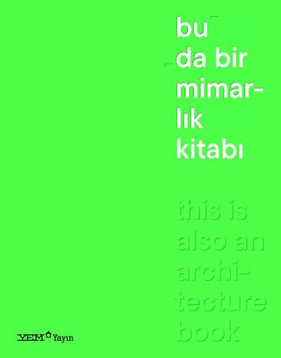 Bu da Bir Mimarlık Kitabı - This is Also an Architecture Book | YEM Yayın (İnce Kapak)