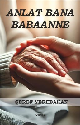 Anlat Bana Babaanne | Vova Yayınları (İnce Kapak)