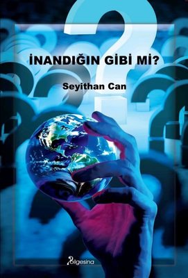 İnandığın Gibi mi? | Bilgesina Yayınları (İnce Kapak)