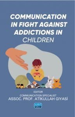 Communication in Fight Against Addictions in Children | Nobel Akademik Yayıncılık (İnce Kapak)
