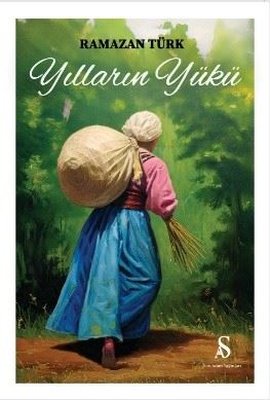 Yılların Yükü | Son Adım Yayınları (İnce Kapak)