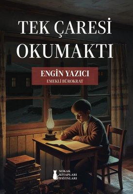 Tek Çaresi Okumaktı | Sokak Kitapları Yayınları (İnce Kapak)