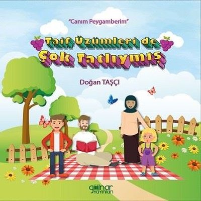 Taif Üzümleri de Çok Tatlıymış - Canım Peygamberim | Gülnar Yayınları (İnce Kapak)