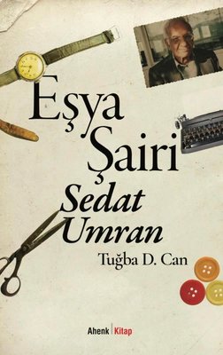 Eşya Şairi: Sedat Umran | Ahenk Kitap (İnce Kapak)