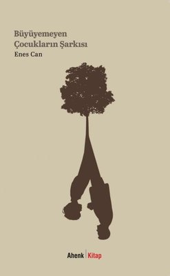 Büyüyemeyen Çocukların Şarkısı | Ahenk Kitap (İnce Kapak)