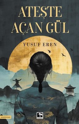 Ateşte Açan Gül | Çınaraltı Yayınları (İnce Kapak)