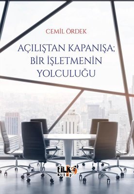 Açılıştan Kapanışa: Bir İşletmenin Yolculuğu | Tilki Kitap (İnce Kapak)