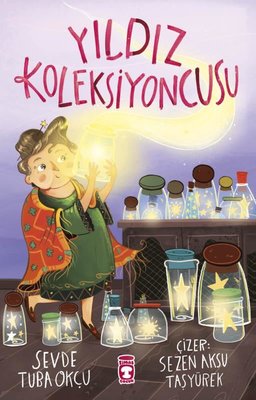 Yıldız Koleksiyoncusu | Timaş Çocuk (İnce Kapak)