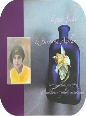 Kevser Şevki İz Bırakan Anılar | Efe Yayıncılık (İnce Kapak)