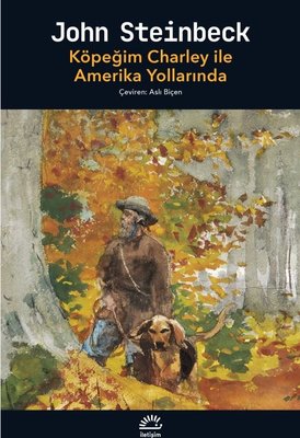 Köpeğim Charley İle Amerika Yollarında | İletişim Yayınları (İnce Kapak)