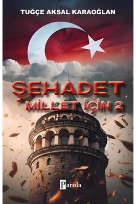 Şehadet - Millet İçin 2 | Parola Yayınları (İnce Kapak)