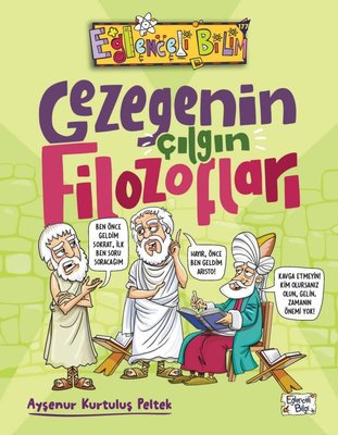 Gezegenin Çılgın Filozofları - Eğlenceli Bilim | Eğlenceli Bilgi (İnce Kapak)