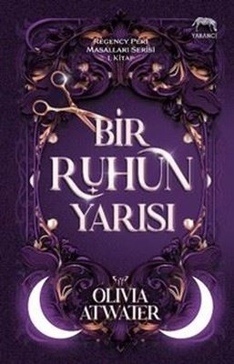 Bir Ruhun Yarısı-Regency Peri Masalları Serisi 1.Kitap | Yabancı (İnce Kapak)