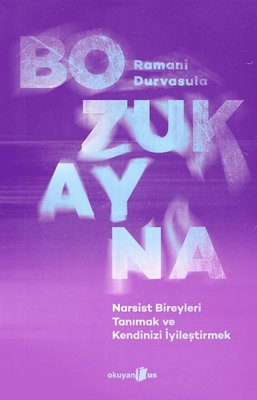 Bozuk Ayna - Narsist Bireyleri Tanımak ve Kendinizi İyileştirmek | Okuyan Us Yayınları (İnce Kapak)