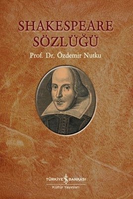 Shakespeare Sözlüğü | İş Bankası Kültür Yayınları (İnce Kapak)